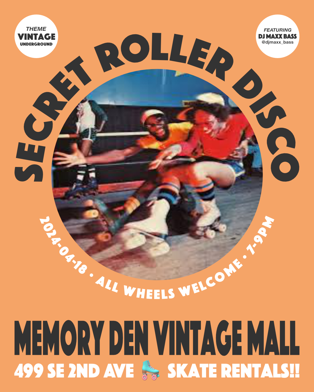 
        Flyer for Secret Roller Disco:
        Thursday, April 18, 2024, 7 to 9pm.
        Memory Den Vintage Mall.  499 SE 2nd Ave. All wheels welcome.
        Skate Rentals!
      