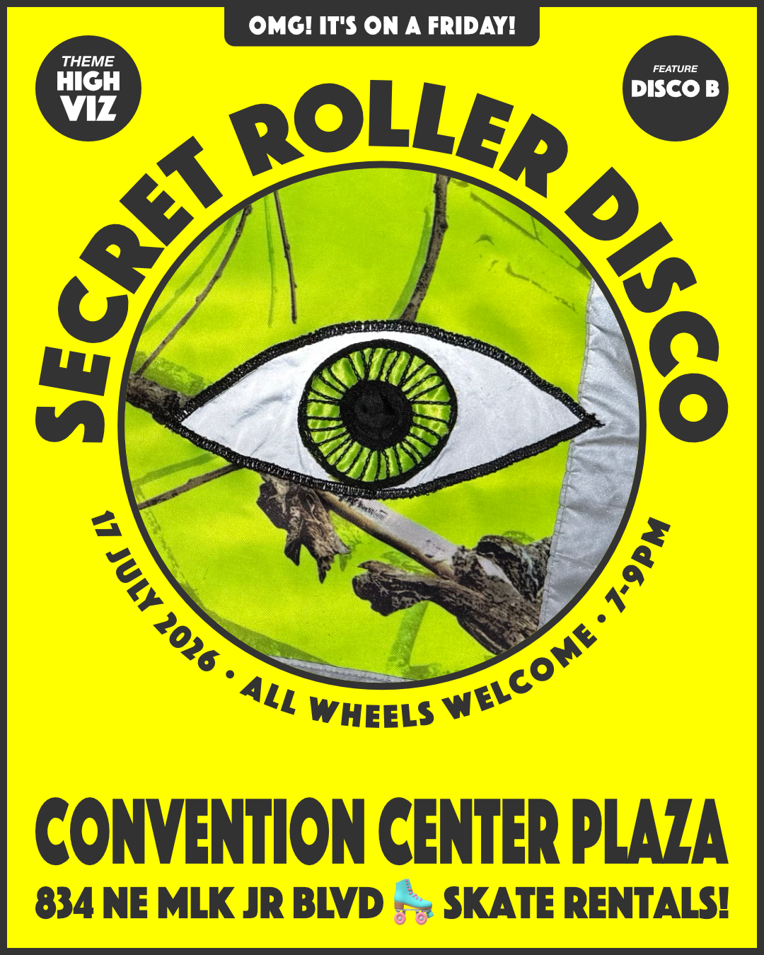 
          Flyer for Secret Roller Disco:
          Friday, July 17, 2026, 7 to 9pm.
          Convention Center Plaza.  834 NE Martin Luther King Jr Blvd. All wheels welcome.
          Skate Rentals!
        